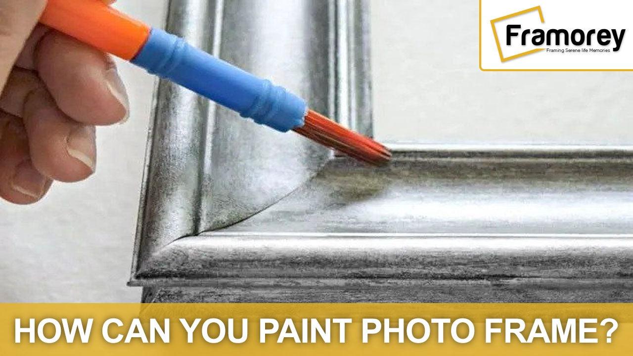 how can you paint a picture frame.